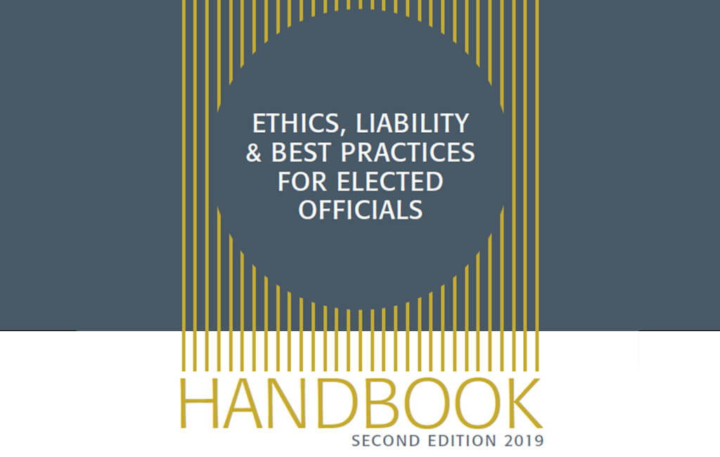 Ethics, Liability & Best Practices For Elected Officials Handbook